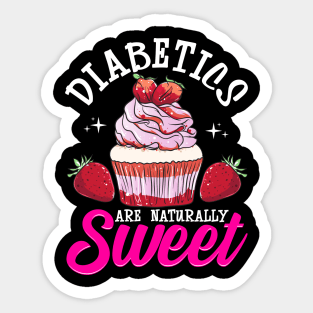 Funny Diabetics Are Naturally Sweet Diabetes Pun Sticker